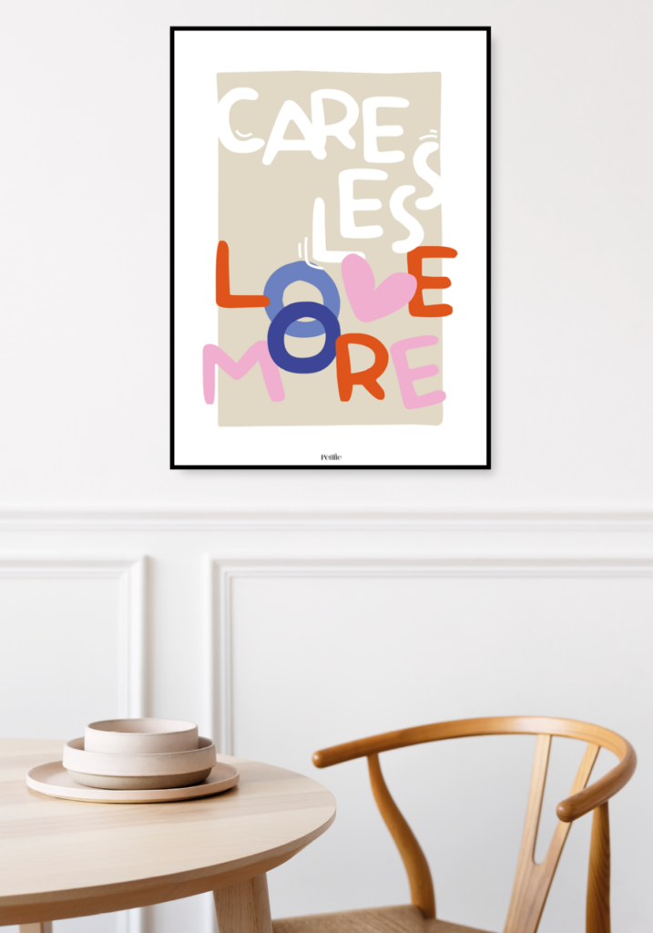 Affiche "Care Less & Love More"